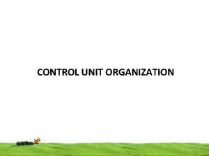 CONTROL UNIT ORGANIZATION popo CONTROL UNIT ORGANIZATION Instruction