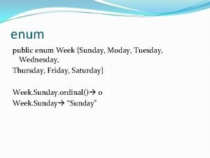 Enum week sunday monday Enum week sunday monday