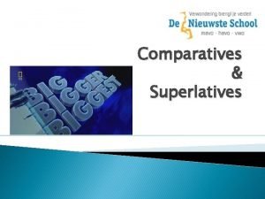 Comparatives and superlatives old