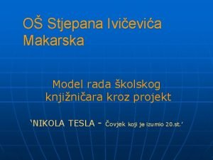 O Stjepana Ivievia Makarska Model rada kolskog knjiniara