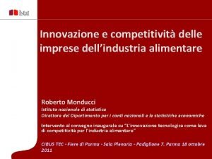 Innovazione e competitivit delle imprese dellindustria alimentare Roberto