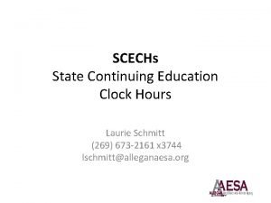 SCECHs State Continuing Education Clock Hours Laurie Schmitt
