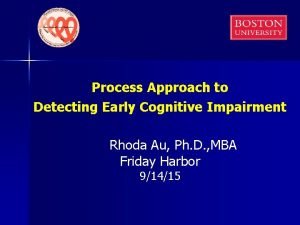 Process Approach to Detecting Early Cognitive Impairment Rhoda