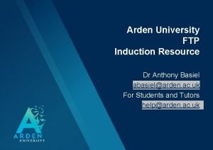 Arden University FTP Induction Resource Dr Anthony Basiel