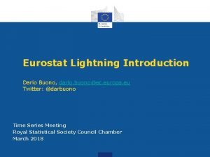 Eurostat Lightning Introduction Dario Buono dario buonoec europa