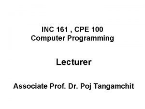 INC 161 CPE 100 Computer Programming Lecturer Associate