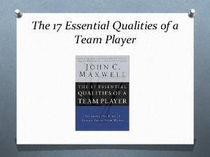 17 essential qualities of a team player