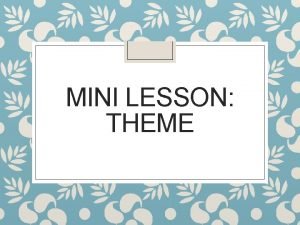 Theme mini lesson