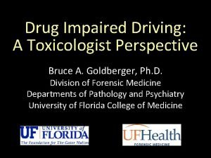 Drug Impaired Driving A Toxicologist Perspective Bruce A