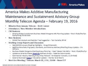 America Makes Additive Manufacturing Maintenance and Sustainment Advisory