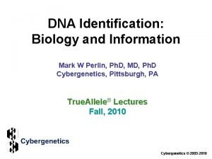 DNA Identification Biology and Information Mark W Perlin