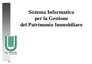 Sistema Informativo per la Gestione del Patrimonio Immobiliare