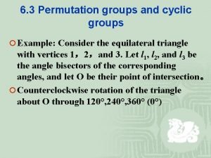 6 3 Permutation groups and cyclic groups Example