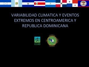 VARIABILIDAD CLIMATICA Y EVENTOS EXTREMOS EN CENTROAMERICA Y
