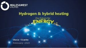 Hydrogen hybrid heating Chris Clarke February 2020 Demand