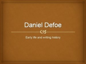 Daniel Defoe Early life and writing history Daniel