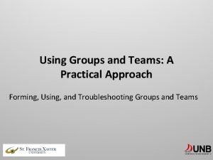 Using Groups and Teams A Practical Approach Forming