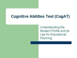 Cognitive Abilities Test Cog AT Understanding the Student