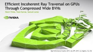 Efficient Incoherent Ray Traversal on GPUs Through Compressed