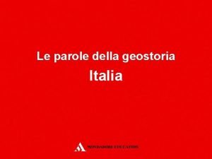 Le parole della geostoria Italia LItalia una terra