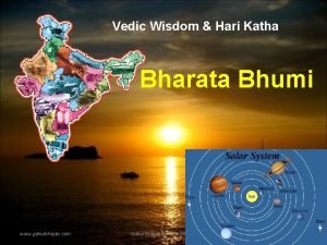 Vedic Wisdom Hari Katha Bharata Bhumi www gokulbhajan