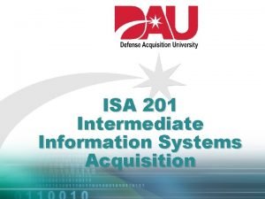 ISA 201 Intermediate Information Systems Acquisition Lesson 17
