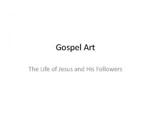 Gospel Art The Life of Jesus and His