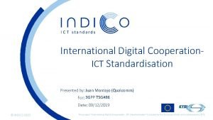 International Digital Cooperation ICT Standardisation Presented by Juan