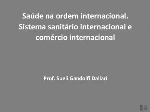 Sade na ordem internacional Sistema sanitrio internacional e