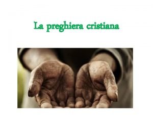 La preghiera cristiana C bisogno di un cristianesimo