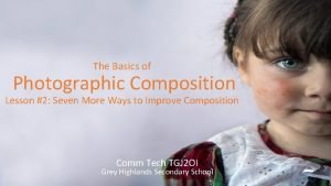 The Basics of Photographic Composition Lesson 2 Seven