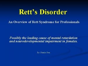 Retts Disorder An Overview of Rett Syndrome for