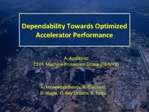 Dependability Towards Optimized Accelerator Performance A Apollonio CERN