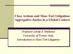 Class Actions and Mass Tort Litigation Aggregative Justice