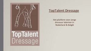 Top Talent Dressage Het platform voor jonge dressuur