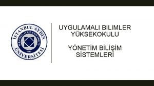 UYGULAMALI BILIMLER YKSEKOKULU YNETM BLM SSTEMLER Ynetim Biliim