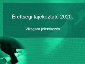 rettsgi tjkoztat 2020 Vizsgra jelentkezs Ktszint rettsgi 2005