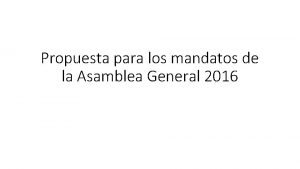 Propuesta para los mandatos de la Asamblea General