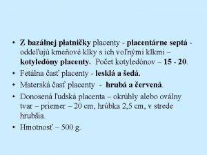 Z bazlnej platniky placenty placentrne sept oddeuj kmeov