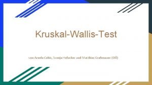 KruskalWallisTest von Arnela Cehic Svenja Hofacker und Matthias