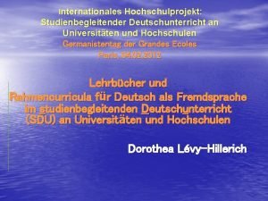 Internationales Hochschulprojekt Studienbegleitender Deutschunterricht an Universitten und Hochschulen