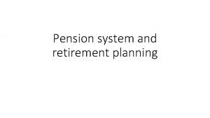 Pension system and retirement planning Pension deduction is