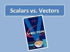 Scalar versus vector quantities