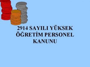 2914 SAYILI YKSEK RETM PERSONEL KANUNU Bu Kanunun