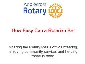 How Busy Can a Rotarian Be Sharing the