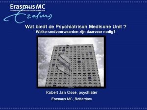 Wat biedt de Psychiatrisch Medische Unit Welke randvoorwaarden