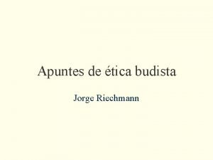 Apuntes de tica budista Jorge Riechmann Siddartha Gotama