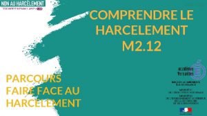2018 2020 COMPRENDRE LE HARCELEMENT M 2 12