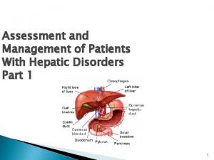 Assessment and Management of Patients With Hepatic Disorders