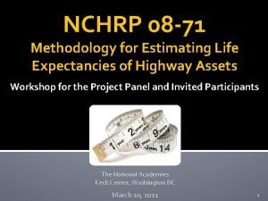 NCHRP 08 71 Methodology for Estimating Life Expectancies